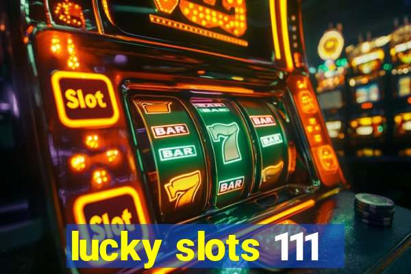 lucky slots 111